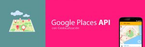 Mostrar lugares y Servicios públicos consumiendo Google Places API Mostrar lugares y Servicios públicos consumiendo Google Places API