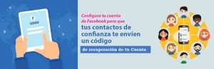 Configura tu cuenta de Facebook para que tus contactos de confianza te envíen un código de recuperación de tu Cuenta Configura tu cuenta de Facebook para que tus contactos de confianza te envíen un código de recuperación de tu Cuenta