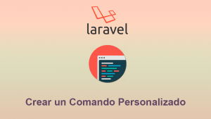 Crear un Comando Personalizado en Laravel Crear un Comando Personalizado en Laravel