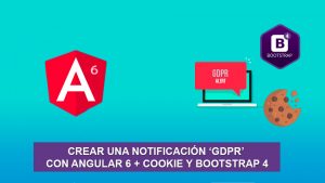 Crear una Notificación GDPR con Angular 6 + Cookie y Bootstrap 4 Crear una Notificación GDPR con Angular 6 + Cookie y Bootstrap 4