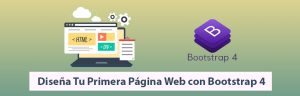 Diseña Tu Primera Página Web con Bootstrap 4 Diseña Tu Primera Página Web con Bootstrap 4