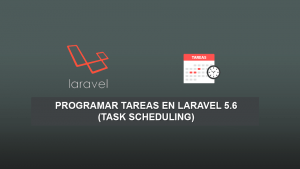 Programar Tareas en Laravel 5.6 (Task Scheduling) Programar Tareas en Laravel 5.6 (Task Scheduling)