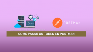 Como pasar un token en Postman Como pasar un token en Postman