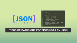 Tipos de Datos que podemos usar en JSON Tipos de Datos que podemos usar en JSON