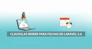 Clausulas Where para Fechas en Laravel 5.6 Clausulas Where para Fechas en Laravel 5.6