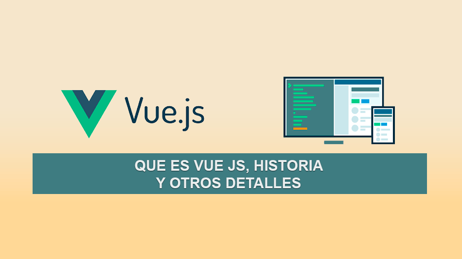 Que es Vue JS, Historia y otros detalles