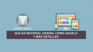 Que es Material Design, como usarlo y más detalles Que es Material Design, como usarlo y más detalles