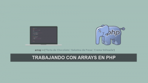 Trabajando con Arrays en PHP Trabajando con Arrays en PHP
