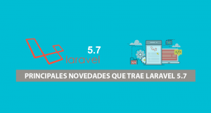 Principales Novedades que trae Laravel 5.7 Principales Novedades que trae Laravel 5.7