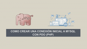 Como crear una Conexión inicial a MySQL con PDO (PHP) Como crear una Conexión inicial a MySQL con PDO (PHP)