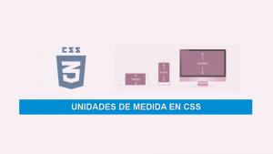 Unidades de Medida en CSS Unidades de Medida en CSS
