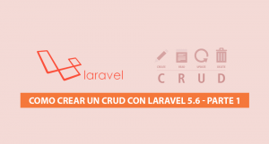 Como crear un CRUD con Laravel 5.6 – Parte 1 Como crear un CRUD con Laravel 5.6 – Parte 1