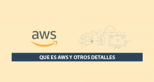 Que es AWS y otros detalles