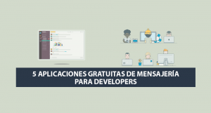 5 Aplicaciones Gratuitas de Mensajería para Developers 5 Aplicaciones Gratuitas de Mensajería para Developers