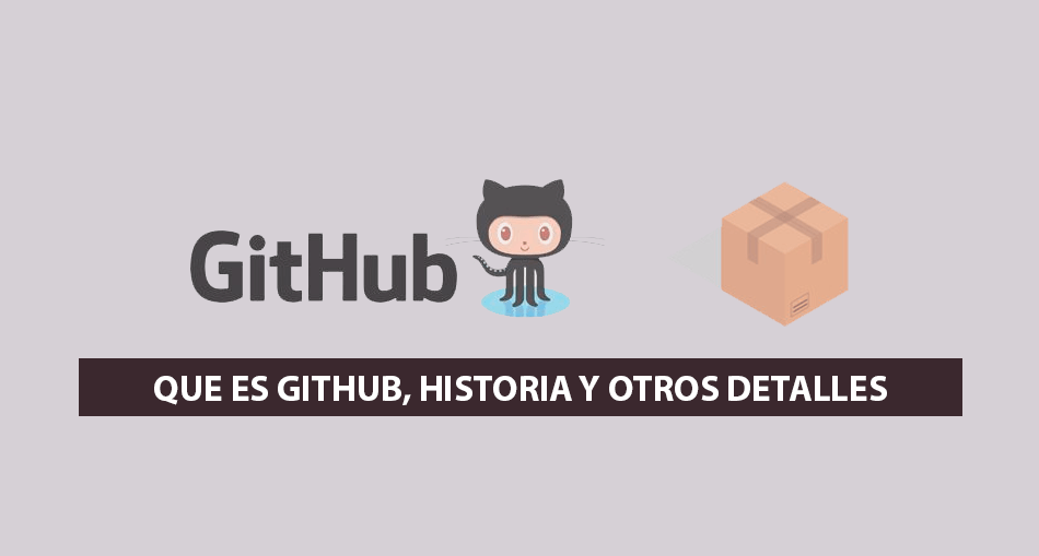 Que es GitHub, Historia y otros Detalles