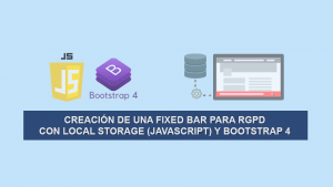 Creación de una Fixed Bar para RGPD con Local Storage (Javascript) y Bootstrap 4 Creación de una Fixed Bar para RGPD con Local Storage (Javascript) y Bootstrap 4