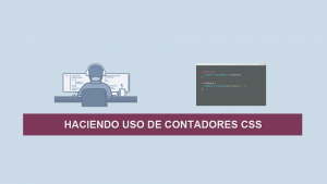 Haciendo uso de Contadores CSS Haciendo uso de Contadores CSS
