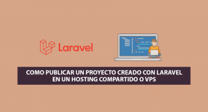 Como Publicar un Proyecto creado con Laravel en un Hosting Compartido o VPS Como Publicar un Proyecto creado con Laravel en un Hosting Compartido o VPS