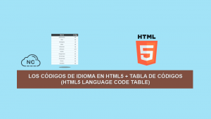 Los códigos de Idioma en HTML5 + Tabla de códigos (HTML5 Language code Table) Los códigos de Idioma en HTML5 + Tabla de códigos (HTML5 Language code Table)