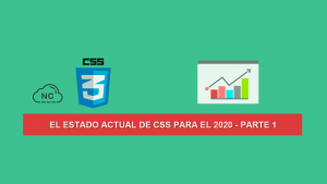El Estado actual de CSS para el 2020 – Parte 1 El Estado actual de CSS para el 2020 – Parte 1