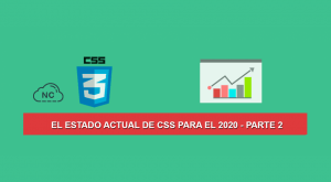 El Estado actual de CSS para el 2020 – Parte 2 El Estado actual de CSS para el 2020 – Parte 2