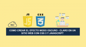 Como crear el Efecto modo Oscuro – Claro en un Sitio Web con CSS 3 y JavaScript Como crear el Efecto modo Oscuro – Claro en un Sitio Web con CSS 3 y JavaScript