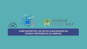 Como Encriptar los Datos Almacenados en Shared Preferences de Android Como Encriptar los Datos Almacenados en Shared Preferences de Android