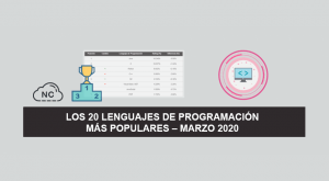 Los 20 Lenguajes de Programación más Populares – Marzo 2020 Los 20 Lenguajes de Programación más Populares – Marzo 2020