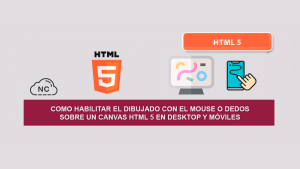 Como habilitar el Dibujado con el Mouse o Dedos sobre un Canvas HTML 5 en Desktop y Móviles Como habilitar el Dibujado con el Mouse o Dedos sobre un Canvas HTML 5 en Desktop y Móviles