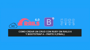Como crear un CRUD con Ruby on Rails 6 y Bootstrap 4 – Parte 5 (Final) Como crear un CRUD con Ruby on Rails 6 y Bootstrap 4 – Parte 5 (Final)