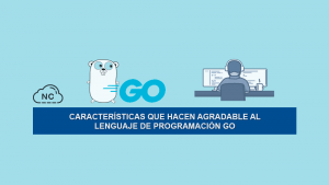Características que hacen Agradable al Lenguaje de Programación Go Características que hacen Agradable al Lenguaje de Programación Go