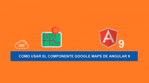 Como usar el Componente Google Maps de Angular 9 Como usar el Componente Google Maps de Angular 9
