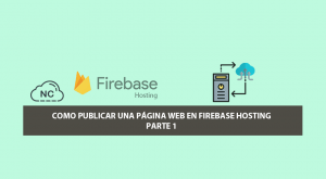 Como Publicar una Página Web en Firebase Hosting – Parte 1 Como Publicar una Página Web en Firebase Hosting – Parte 1