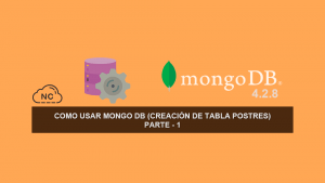 Como usar MongoDB (Creación de Tabla Postres) – Parte 1 Como usar MongoDB (Creación de Tabla Postres) – Parte 1
