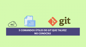 5 Comandos útiles de Git que Talvez no Conocías 5 Comandos útiles de Git que Talvez no Conocías