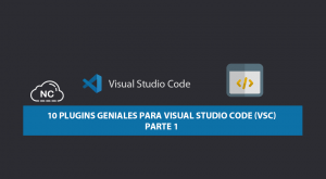 10 Plugins Geniales para Visual Studio Code (VSC) – Parte 1 10 Plugins Geniales para Visual Studio Code (VSC) – Parte 1