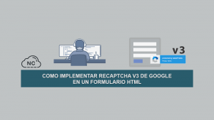 Como implementar reCAPTCHA v3 de Google en un Formulario HTML Como implementar reCAPTCHA v3 de Google en un Formulario HTML