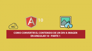 Como Convertir el contenido de un Div a Imagen en Angular 10 – Parte 1 Como Convertir el contenido de un Div a Imagen en Angular 10 – Parte 1