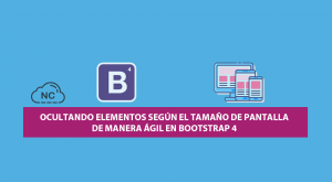 Ocultando elementos según el tamaño de pantalla de Manera Ágil en Bootstrap 4 Ocultando elementos según el tamaño de pantalla de Manera Ágil en Bootstrap 4