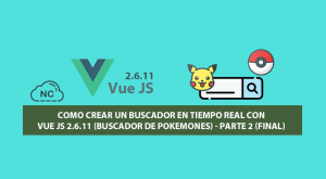 Como Crear un Buscador en Tiempo Real con Vue JS 2.6.11 (Buscador de Pokemones) – Parte 2 (Final) Como Crear un Buscador en Tiempo Real con Vue JS 2.6.11 (Buscador de Pokemones) – Parte 2 (Final)