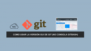 Como usar la versión GUI de Git (No Consola GitBash) Como usar la versión GUI de Git (No Consola GitBash)