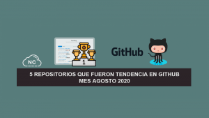5 Repositorios que Fueron Tendencia en GitHub – Mes Agosto 2020 5 Repositorios que Fueron Tendencia en GitHub – Mes Agosto 2020