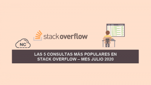 Las 5 Consultas más Populares en Stack Overflow – Mes Julio 2020 Las 5 Consultas más Populares en Stack Overflow – Mes Julio 2020