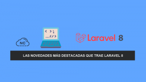Las Novedades más destacadas que trae Laravel 8 Las Novedades más destacadas que trae Laravel 8