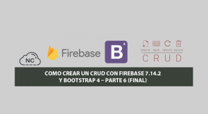 Como Crear un CRUD con Firebase 7.14.2 y Bootstrap 4 – Parte 6 (Final) Como Crear un CRUD con Firebase 7.14.2 y Bootstrap 4 – Parte 6 (Final)