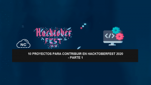 10 Proyectos para Contribuir en Hacktoberfest 2020 – Parte 1 10 Proyectos para Contribuir en Hacktoberfest 2020 – Parte 1