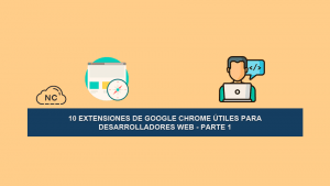 10 Extensiones de Google Chrome Útiles para Desarrolladores Web – Parte 1 10 Extensiones de Google Chrome Útiles para Desarrolladores Web – Parte 1