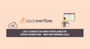 Las 5 Consultas más Populares en Stack Overflow – Mes Septiembre 2020 Las 5 Consultas más Populares en Stack Overflow – Mes Septiembre 2020