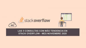 Las 5 Consultas más Populares en Stack Overflow – Mes Noviembre 2020 Las 5 Consultas más Populares en Stack Overflow – Mes Noviembre 2020
