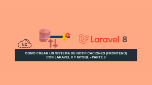 Como Crear un Sistema de Notificaciones (Frontend) con Laravel 8 y MySQL – Parte 2 Como Crear un Sistema de Notificaciones (Frontend) con Laravel 8 y MySQL – Parte 2